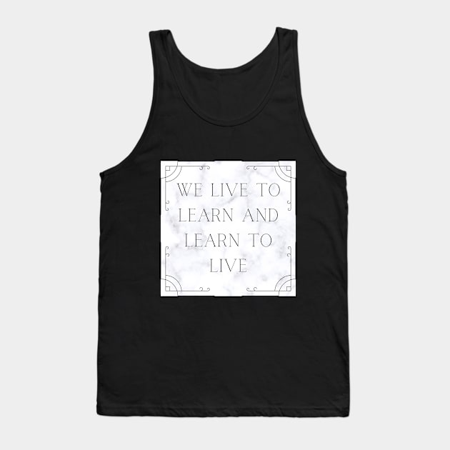 LIVE TO LEARN Tank Top by WORDS MEAN POWER